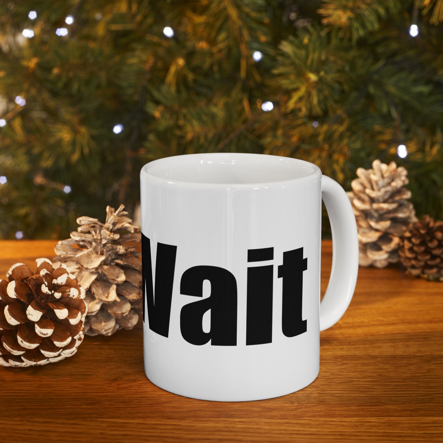 Try Wait Ceramic Mug 11oz